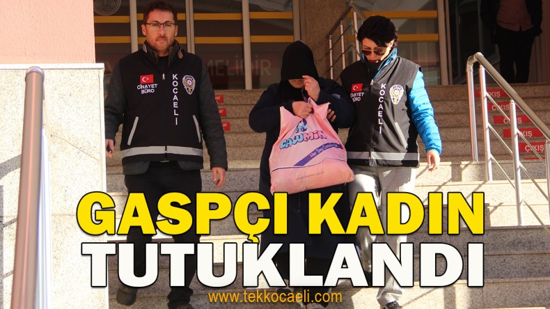 Gaspçı Kadın Tutuklandı