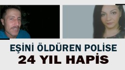 Eş Katiline 24 Yıl Hapis