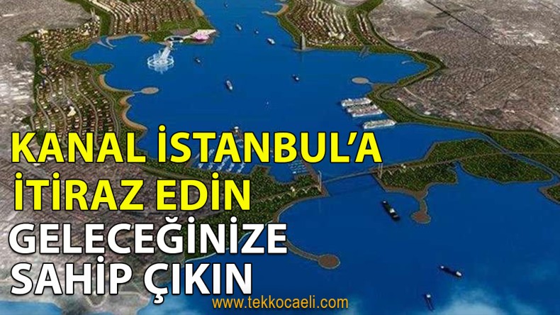Kocaeli’ye ‘Kanal İstanbul’ Çağrısı