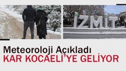 Kocaeli’ye Kar Geliyor!