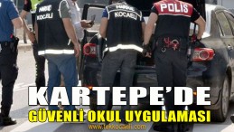 Emniyet’ten Kartepe’de Uygulama