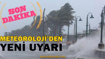 Meteoroloji’den Son Dakika Uyarısı