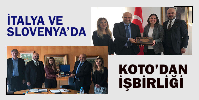KOTO Yöneticileri İtalya Ve Slovenya’da Önemli Adımlar Attı