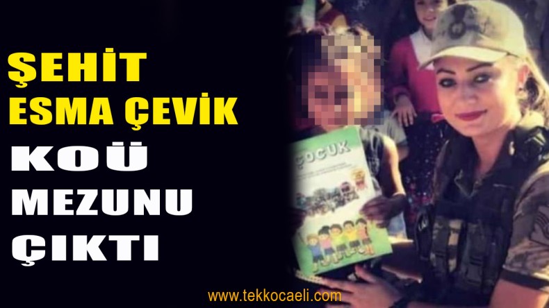 Şehit Astsubay Esma Çevik, Kocaeli’de Mezun Olmuş!