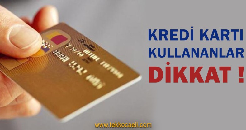 Kredi Kartı Kullananlar Bu Habere Sevinecek