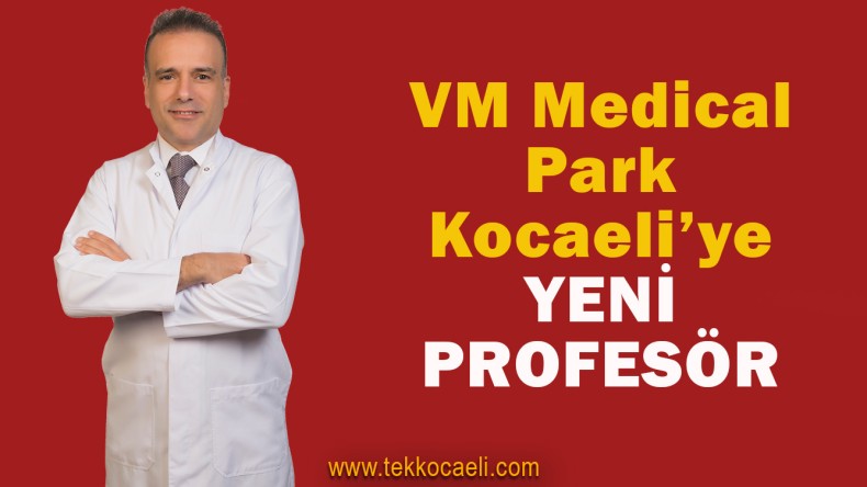 VM Medical Park Kocaeli’ye Yeni Kardiyoloji Profesörü