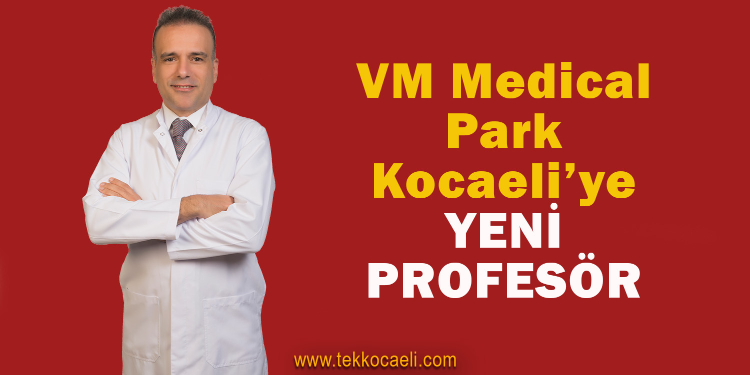 VM Medical Park Kocaeli’ye Yeni Kardiyoloji Profesörü
