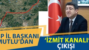 Saadet Partisi’nden ‘İzmit Kanalı’ Çıkışı