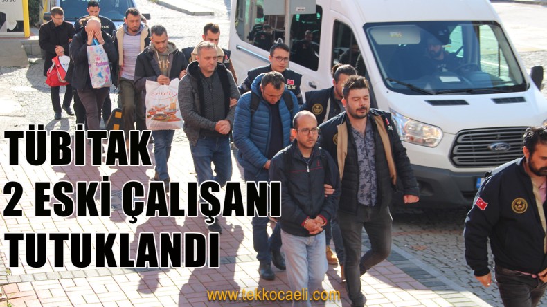 TÜBİTAK’ın 2 Eski Çalışanı Tutuklandı