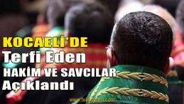 Kocaeli’de Terfi Eden Hakim ve Savcılar Açıklandı