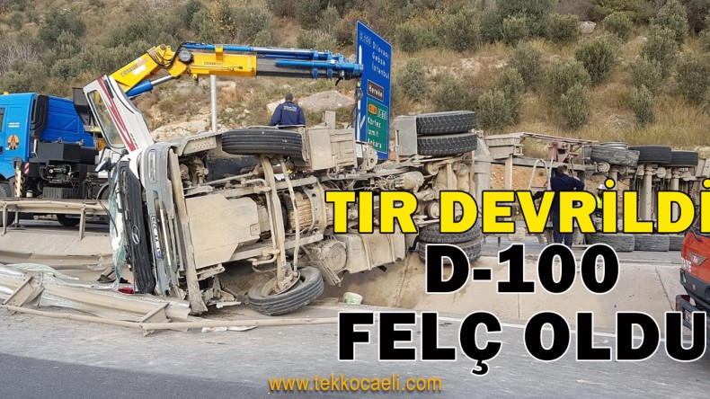 TIR Devrildi; D-100 Trafiğe Kapandı