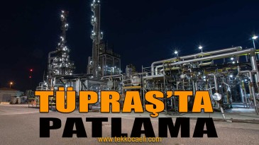 TÜPRAŞ’ta Patlama