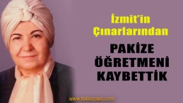 Emekli Öğretmen Pakize Çubukçu Vefat Etti