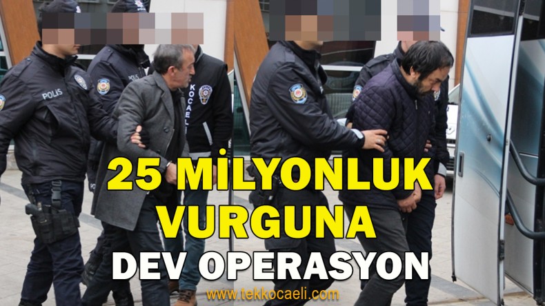 25 Milyonluk Vurgunda Çok Sayıda Gözaltı Var