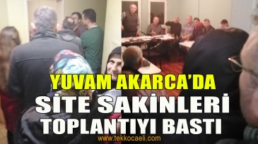 Site Sakinleri Toplantıyı Bastı