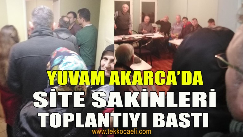 Site Sakinleri Toplantıyı Bastı