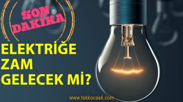 Elektriğe Zam mı Geliyor?