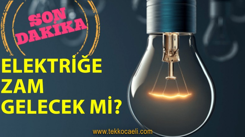 Elektriğe Zam mı Geliyor?