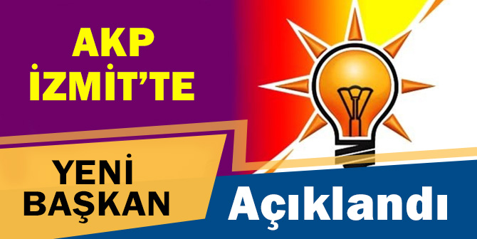 Ak Parti İzmit’te Başkan Değişti