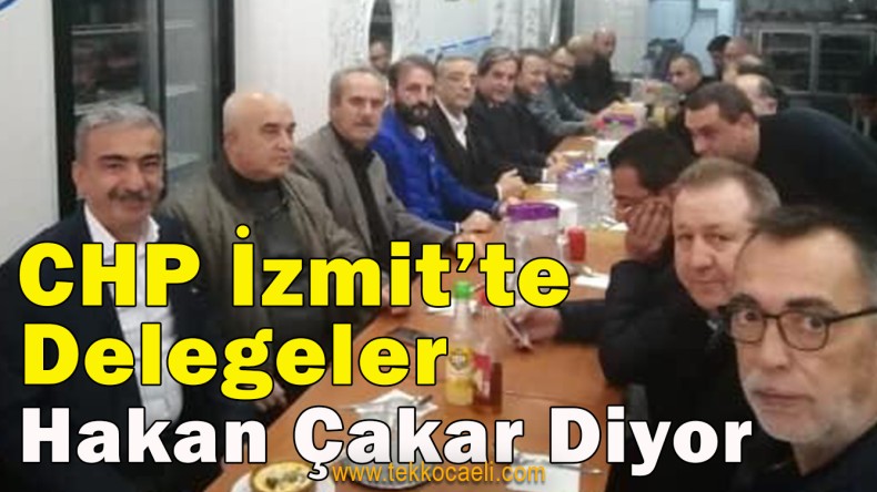 Hakan Çakar Bekirdere’de Delegelerle Buluştu