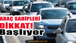 Araç Sahipleri DİKKAT! Başlıyor