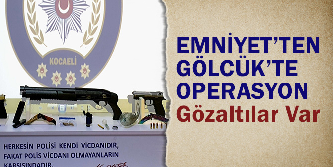 Emniyet’ten Operasyon; Gözaltılar Var