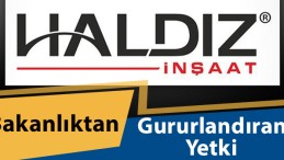 Haldız İnşaat’a ‘A Sınıfı Yetki’
