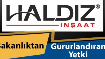 Haldız İnşaat’a ‘A Sınıfı Yetki’