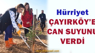 Hürriyet, Çayırköy’e Can Suyunu Verdi