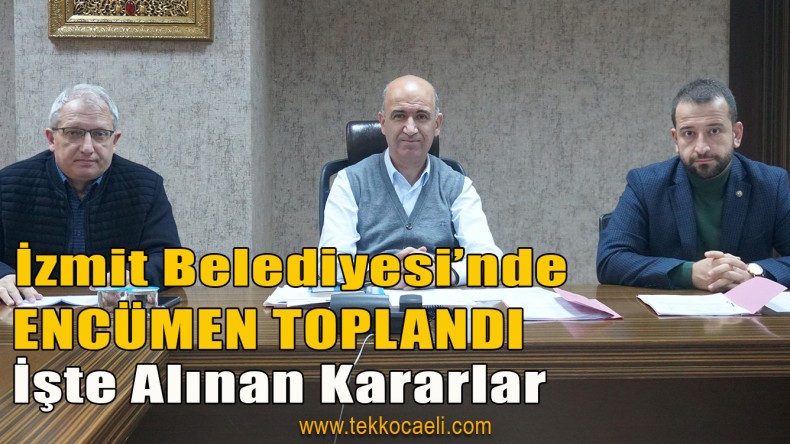 İzmit Belediyesi Encümen Toplantısı Yapıldı