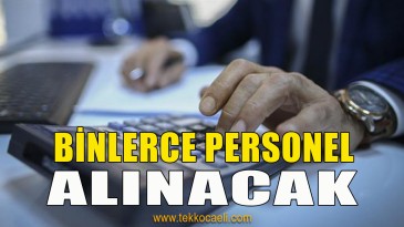 Binlerce Personel Alınacak
