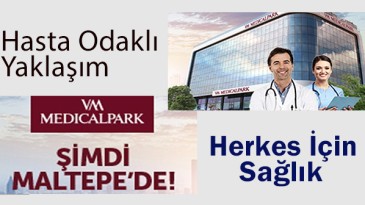 VM Medical Park Şimdi Maltepe’de