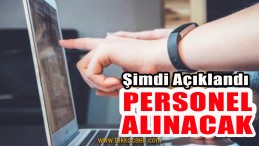 Şimdi Açıklandı; Personel Alınacak