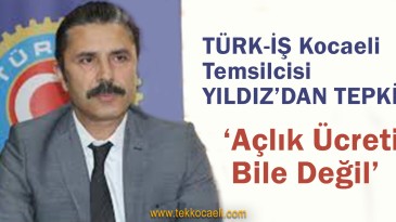 TÜRK-İŞ Kocaeli’den Asgari Ücret Açıklaması