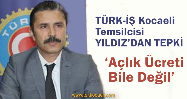 TÜRK-İŞ Kocaeli’den Asgari Ücret Açıklaması