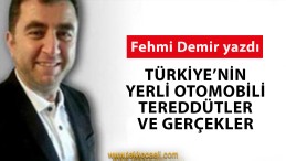 Türkiye’nin Yerli Otomobili Tereddütler ve Gerçekler