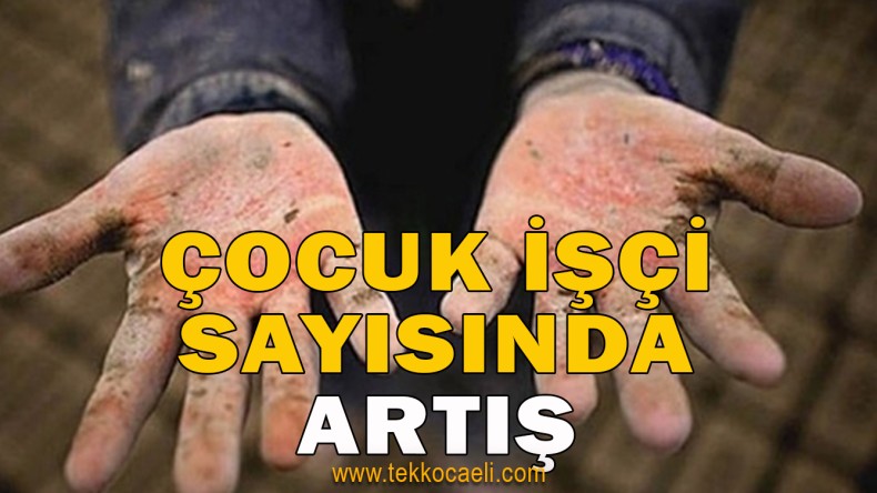 Çocuk İşçi Sayısında Patlama Yaşanıyor