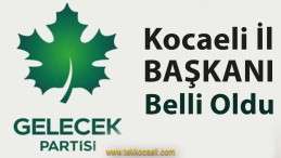 Gelecek Partisi İl Başkanı Belli Oldu