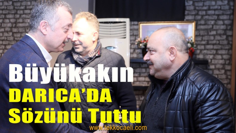 Tahir Büyükakın, Darıca Esnafına Verdiği Sözü Tuttu