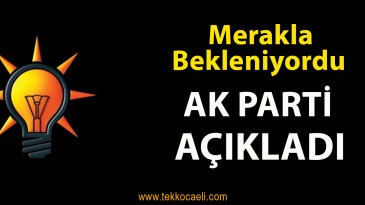 Ak Parti’de Merakla Bekleniyordu; Belli Oldu