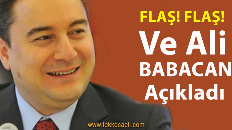 Ali Babacan’dan Flaş Açıklama