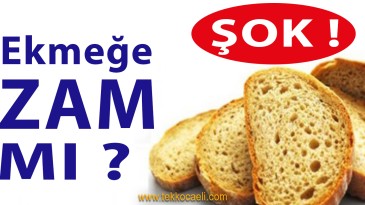 Ekmeğe Zam Talep Etti