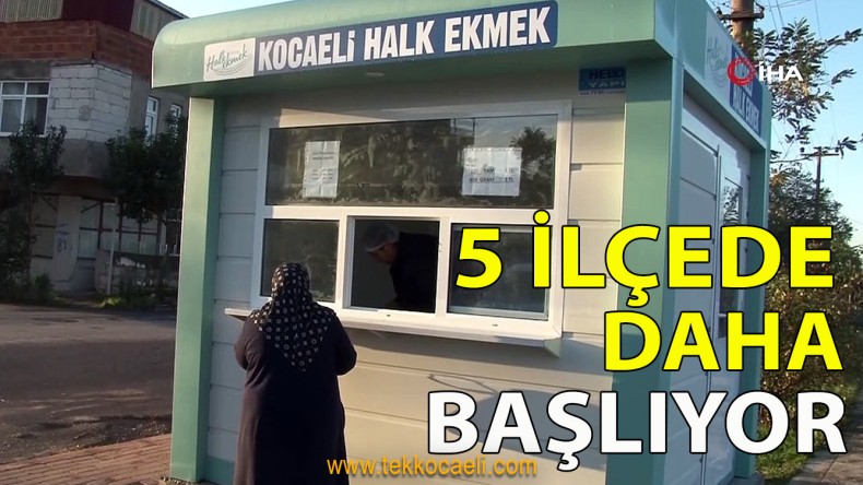 5 İlçeye Daha Halk Ekmek Geliyor