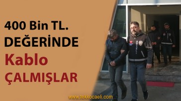 Kablo Hırsızları Yakalandı