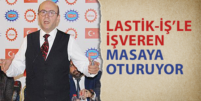 Lastik İşçilerinin Gözü Kulağı Bu Görüşmede Olacak