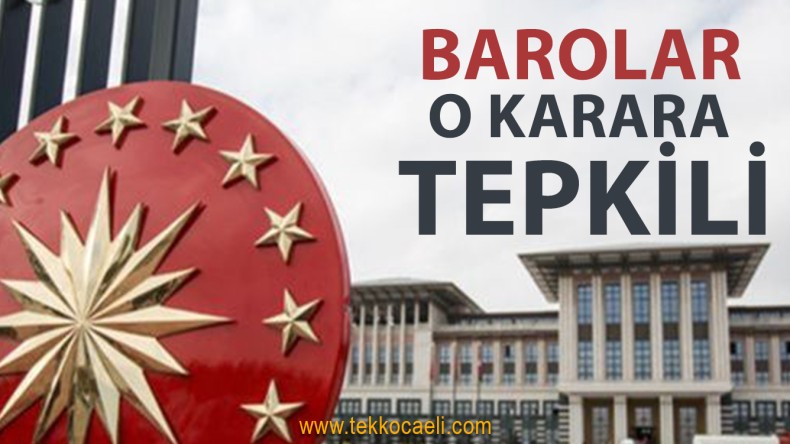 Barolardan, Cumhurbaşkanı Kararına Ortak Tepki