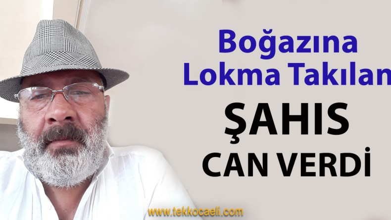 Boğazına Lokma Takılan Şahıs Can Verdi