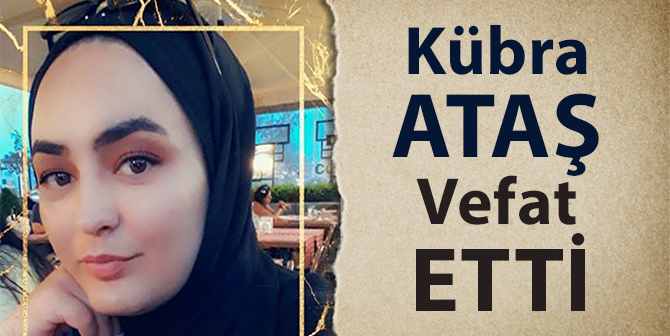 Lösemi Hastası Kübra Hayata Gözlerini Yumdu