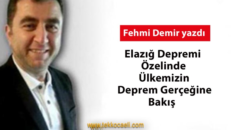 Elazığ Depremi Özelinde Ülkemizin Deprem Gerçeğine Bakış