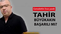 Tahir Büyükakın, Başarılı mı?
